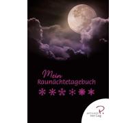 Mein Raunächtetagebuch: Dein persönlicher Begleiter für die magische Zeit zwischen den Jahren von Petra Polk