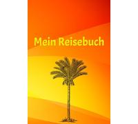 Mein Reisebuch - Blanko Notizbuch für Reisenotizen, Urlaubsplanung & Erinnerungen | Reisetagebuch zum Selberschreiben | 100 leere Seiten für deine ... & Reiseerlebnisse: Für Urlaub, Trip & Cruise