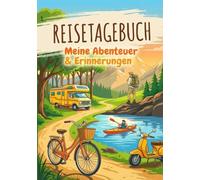 Mein Reisetagebuch: Meine Abenteuer und Erinnerungen