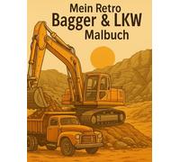 Mein Retro Bagger & LKW Malbuch