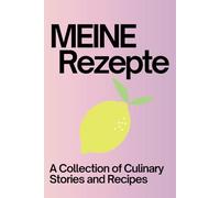 Mein Rezeptbuch zum Selberschreiben: Mit Inhaltsverzeichnis & Doppelseiten pro Rezept | Für Frühstück, Mittagessen, Dessert, Snacks & mehr | Inkl. vegetarisch/vegan, Tipps & Zubereitung