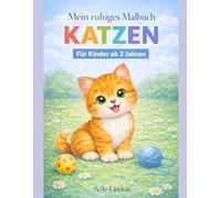 Mein ruhiges Malbuch - Katzen: Einfaches Katzen-Malbuch für sensible & neurodivergente Kinder ab 2 Jahren - mit extra dicken Linien, großen Motiven und 27 reizarme Ausmalbildern
