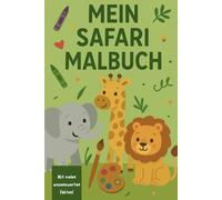 Mein Safari Malbuch: Ultimativer Malspaß mit vielen interessanten Fakten!
