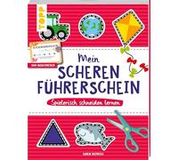 Mein Scherenführerschein - Spielerisch schneiden lernen: Mit Scherenführerschein zum Ausschneiden