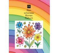 Mein schönstes Blumen Malbuch