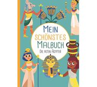 Mein schönstes Malbuch: 50 wunderschöne Ägypten-Motive zum Ausmalen für Kinder ab 3 Jahren.