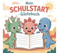 Mein Schulstart Gästebuch: Meine Einschulung Erinnerungsbuch zum Schulanfang für Jungen - Schulstartbuch und Geschenk für Grundschulkinder