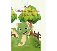 Mein Selbstvertrauenstagebuch: 5 Minuten Affirmationen für Kinder
