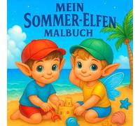 Mein Sommer - Elfen Malbuch: Sommerzauber - Elfen Ausmalbuch für Jungen von 4-8 Jahren