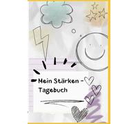 Mein Stärkentagebuch: Ein liebevoll gestaltetes Reflexionstagebuch für Kinder mit besonderen Stärken