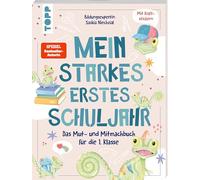 Mein starkes erstes Schuljahr: Das Mut- und Mitmachbuch für die 1. Klasse. Mit Kraft-Stickern