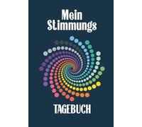 Mein Stimmungs Tagebuch: A5 Logbuch für Erwachsene - Überwindung von Depression und Burnout, Stärkung der Psychischen Gesundheit und einfaches tägliches Ausfüllen