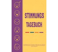 Mein Stimmungstagebuch: Ein Wegbegleiter zur Selbsthilfe und Überwindung von Depressionen, Stress, Ängsten und Burnout | Ein ausfüllbares Journal zur ... Gesundheit | psychische selbsthilfe
