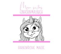 Mein Süßes Einhorn-Malbuch