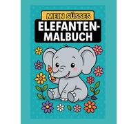 Mein süsses Elefanten-Malbuch