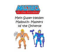 Mein Super-Helden Malbuch (Rechtshänder): Masters of the Universe