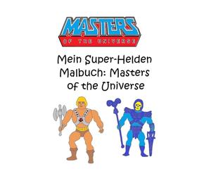 Mein Super-Helden Malbuch (Rechtshänder): Masters of the Universe