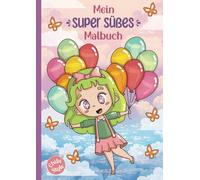 Mein super süßes Malbuch: Tauche mit unserem super süßen Malbuch in die bezaubernde Chibi-Welt ein - für Kinder ab 6 Jahren