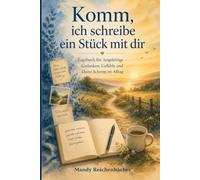 Mein Tagebuch -Komme, ich schreibe ein Stück mit dir: Zum Buch- Komm, ich gehe ein Stück mit dir