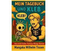 Mein Tagebuch und Kleb: Das erste Comic-Fantasy-Manga-Abenteuer
