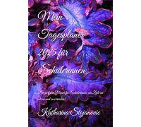 Mein Tagesplaner 2025 für Schülerinnen: Der perfekte Planer für Schülerinnen, um Ziele zu setzen und zu erreichen!