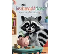 Mein Taschengeldplaner: Das clevere Taschengeldbuch für Kinder ab 6 Jahren