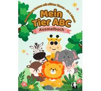 Mein Tier ABC Ausmalbuch: Buchstaben lernen mit süßen Tieren Ab 3 Jahren