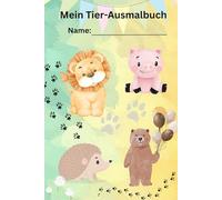 Mein Tier-Ausmalbuch: Für Kinder ab 3 Jahren