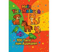 Mein Tier-Malbuch: 100 Tiere zum Ausmalen
