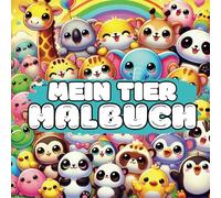 Mein Tier Malbuch: Ein Ausmalbuch mit über 90 verschiedenen niedlichen Tiermotiven