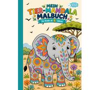 Mein Tier-Mandala Malbuch: Das große Tier-Mandala-Malbuch für Kinder ab 4 Jahren - 50 Tier-Mandalas mit Pinguin, Papagei, Schildkröte & Co. zum ... Geschenk für kleine Tierfreunde + Gratis-PDF