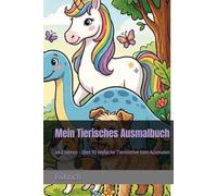 Mein Tierisches Ausmalbuch: ab 2 Jahren - über 70 einfache Tiermotive zum Ausmalen