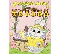 Mein tierisches Hasen Malbuch Ostern: Ausmalbuch für Kinder ab 8 Jahren: Kleine Ostergeschenke voller Malspaß - Perfekt für die Osterzeit!