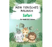 Mein tierisches Malbuch: Safari: Für Kinder ab 2 Jahren