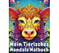 Mein tierisches Mandala Malbuch: 50 Tiermandalas für Kinder ab 6 Jahren