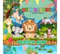 Mein Tiermalbuch: Tierisch bunt