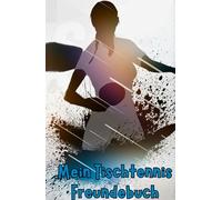 Mein Tischtennis Freundebuch: Freundebuch für Tischtennis Fans | Auf über 100 Seiten hast du Platz deine Mannschaft und deine Freunde zu verewigen | Mit Geburtstagskalender