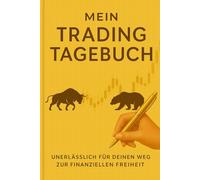 Mein Trading Tagebuch: Unerlässlich auf dem Weg zur finanziellen Freiheit
