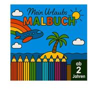 Mein Urlaubs Malbuch: Für Kinder ab 2 Jahren - Ausmalspaß rund um den Urlaub