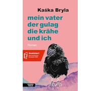 Mein Vater, der Gulag, die Krähe und ich | Österreichischer Buchpreis 2025 Longlist