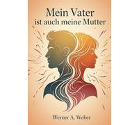 Mein Vater ist auch meine Mutter