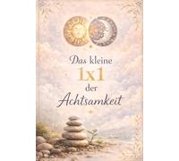 Mein Weg - Das kleine 1x1 der Achtsamkeit