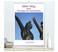Mein Weg nach Santiago de Compostela (hochwertiger Premium Wandkalender 2026 DIN A2 hoch), Kunstdruck in Hochglanz: Mit diesem Kalender können Sie auch nach Santiago de Compostela wandern.
