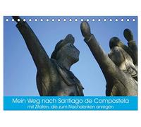 Mein Weg nach Santiago de Compostela mit Zitaten (Tischkalender 2026 DIN A5 quer), CALVENDO Monatskalender: Mit diesem Kalender können Sie auch nach Santiago de Compostela wandern.