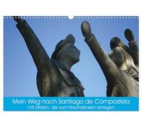 Mein Weg nach Santiago de Compostela mit Zitaten (Wandkalender 2026 DIN A3 quer), CALVENDO Monatskalender: Mit diesem Kalender können Sie auch nach Santiago de Compostela wandern.