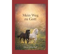 Mein Weg zu Gott: Eine persönliche Reise
