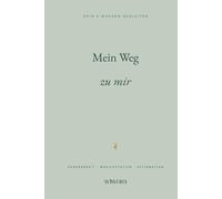 Mein Weg zu mir: 5 Wochen - Dankbarkeit, Manifestation & Affirmation - dein Begleiter aus Ruhe