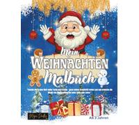 Mein Weihnachten Malbuch: Kreatives Ausmalen für die fröhlichsten Tage des Jahres
