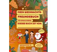 Mein Weihnachts-Freundebuch für Erwachsene - lustiges Geschenk zu Geburtstag Weihnachten oder Weihnachtsfeier: Nostalgie & witzige Erinnerungen zum Ausfüllen und Verschenken