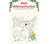 Mein Weihnachts-Malbuch: Ein liebevoll gestaltetes Malheft für Seniores